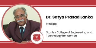Stanley College of Engineering and Technology for Women, Principal: Dr. Satya Prasad Lanka Interview